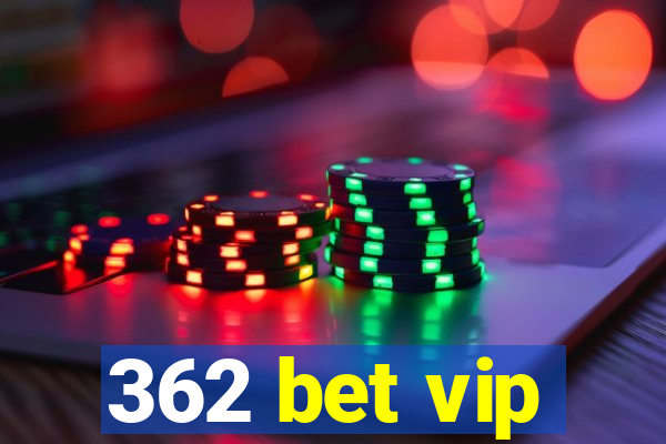 362 bet vip